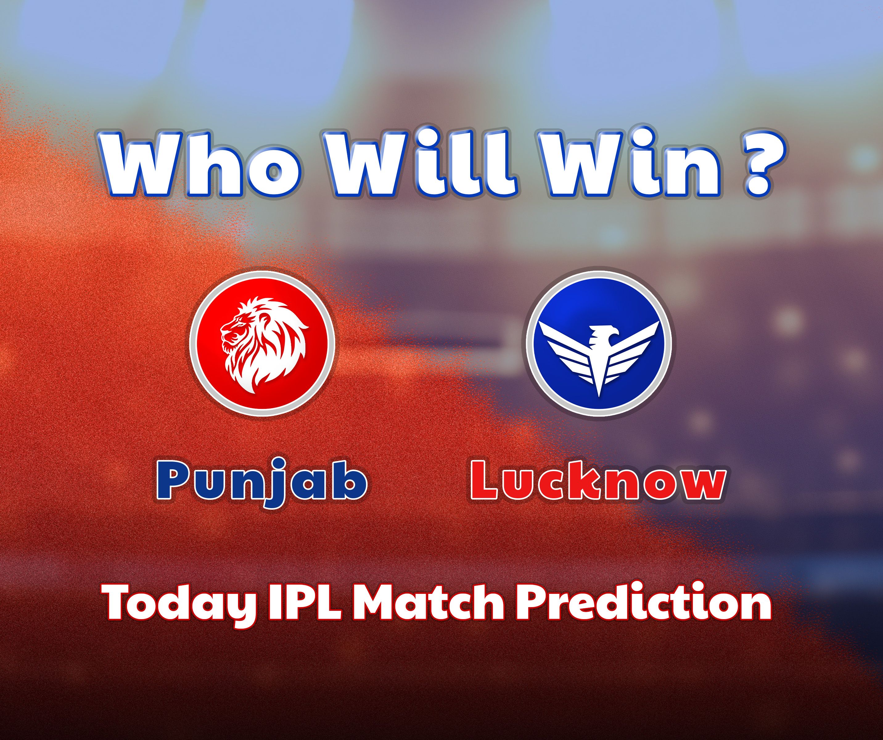 Today IPL Match Prediction Punjab Kings vs Lucknow - Who will win?